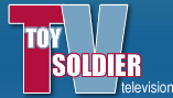 to Toy Soldier Television