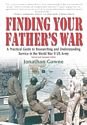 Finding Your Father's War: A Practical Guide to Researching and Understanding Service in the World War II US Army