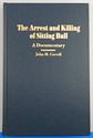 The Arrest and Killing of Sitting Bull: A Documentary
