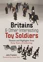 Britains and Other Interesting Toy Soldiers: Themes and Highlights from Sixty Years of Collecting