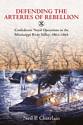 Defending the Arteries of Rebellion: Confederate Naval Operations in the Mississippi River Valley, 1861-1865