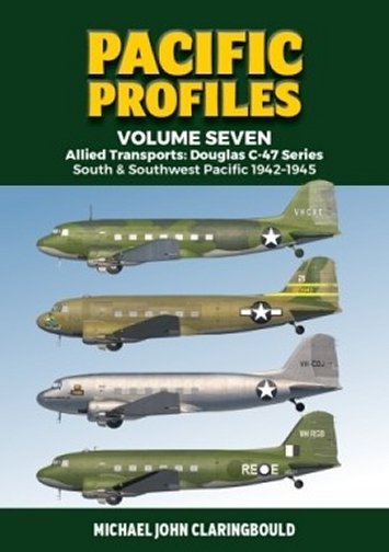 Allied Transports: Douglas C-47 series: South & Southwest Pacific 1942-1945