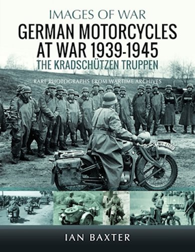 German Motorcycles at War, 1939–1945 - The Kradschützen Truppen