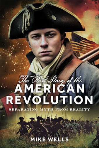 The Real Story of the American Revolution: Separating Myth From Reality