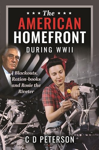 The American Homefront During WWII - Blackouts, Ration-books and Rosie the Riveter
