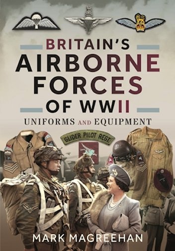 Britain's Airborne Forces of WWII - Uniforms and Equipment