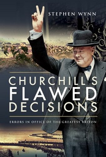 Churchill's Flawed Decisions: Errors in Office of The Greatest Briton
