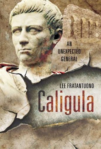 Caligula: An Unexpected General