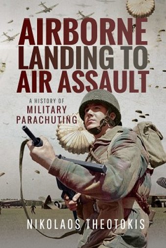 Airborne Landing to Air Assault: A History of Military Parachuting