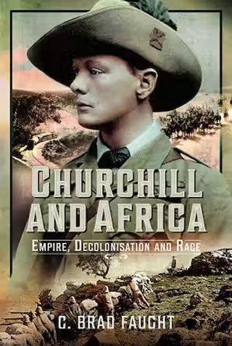 Churchill and Africa: Empire, Decolonisation and Race