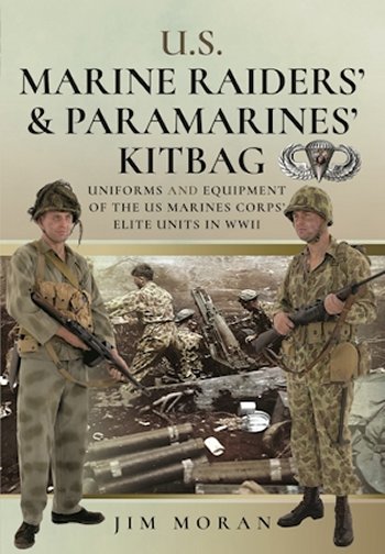 US Raiders and Paramarines' Kitbag - Uniforms and Equipment of the US Marines Corps' Elite Units in WWII