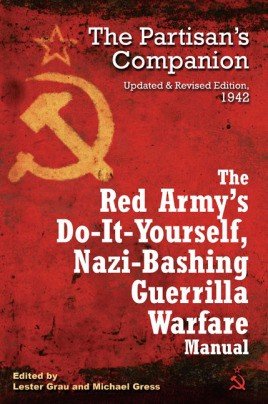 Red Army's Do-it-Yourself, Nazi-Bashing Guerrilla Warfare Manual: The Partizan's Handbook