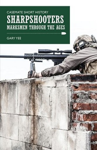 Sharpshooters: Marksmen through the Ages