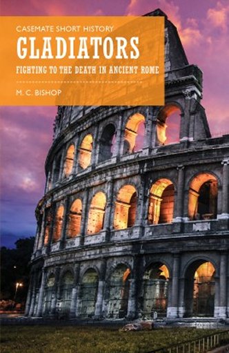 Gladiators: Fighting to the Death in Ancient Rome