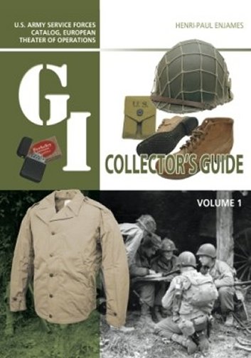 The G.I. Collector's Guide: U.S. Army Service Forces Catalog, European Theater of Operations: Volume 1