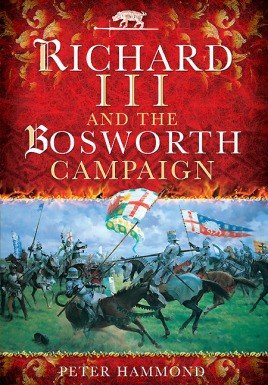 Richard the III and the Bosworth Campaign