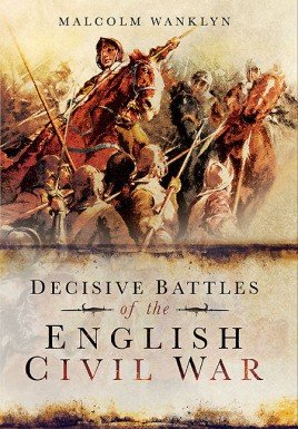 Decisive Battles of the English Civil War