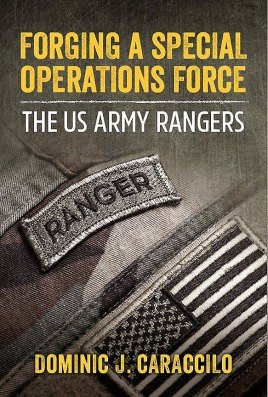 Forging a Special Operations Force: The US Army Rangers