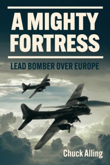 A Mighty Fortress: Lead Bomber Over Europe