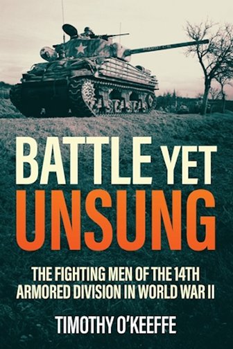 Battle Yet Unsung - The Fighting Men of the 14th Armored Division in World War II