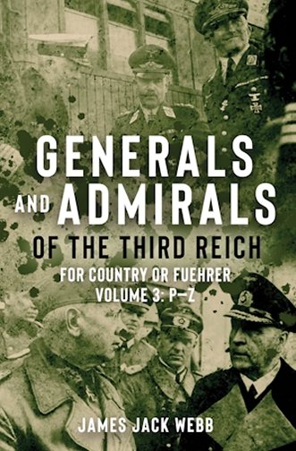 Generals and Admirals of the Third Reich - Volume 3: P–Z - For Country or Fuehrer