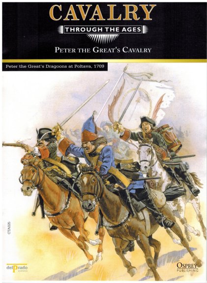 Peter the Great's Cavalry - Peter the Great's Dragoons at Poltava, 1709