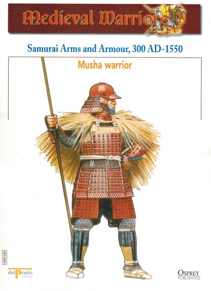 Samurai Arms and Armour, 300 AD-1550 - Musha Warrior