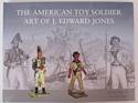 The American Toy Soldier Art of J. Edward Jones