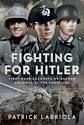 Fighting for Hitler - First-hand Accounts of German Soldiers at the Frontline