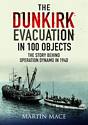 The Dunkirk Evacuation in 100 Objects - The Story Behind Operation Dynamo in 1940