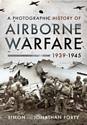 A Photographic History of Airborne Warfare, 1939–1945