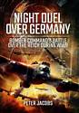 Night Duel Over Germany - Bomber Command's Battle Over the Reich During WWII