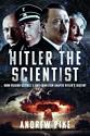 Hitler the Scientist: How Pseudo-Science and Anti-Semitism Shaped Hitler's Destiny