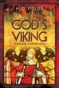God's Viking: Harald Hardrada - The Life and Times of the Last Great Viking