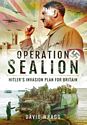 Operation Sealion: Hitler’s Invasion Plan for Britain