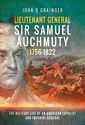 Lieutenant General Sir Samuel Auchmuty 1756–1822: The Military Life of an American Loyalist and Imperial General