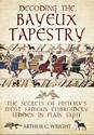 Decoding the Bayeux Tapestry: The Secrets of History's Most Famous Embriodery Hidden in Plain Sight