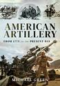 American Artillery: From 1775 to the Present Day