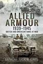 Allied Armour, 1939–1945: British and American Tanks at War