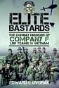 Elite Bastards: The Combat Missions of Company F, LRP Teams in Vietnam