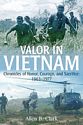 Valor in Vietnam: Chronicles of Honor, Courage and Sacrifice: 1963 - 1977