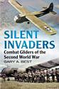 Silent Invaders: Combat Gliders of the Second World War