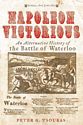 Napoleon Victorious! An Alternative History of the Battle of Waterloo