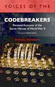 Voices of the Codebreakers: Personal accounts of the secret heroes of World War II