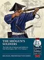 The Shogun's Soldiers: Volume 2 - The Daily Life of Samurai and Soldiers in Edo Period Japan, 1603–1721