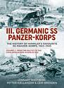 III. Germanic SS Panzer-Korps — The History of Himmler's Favourite SS-Panzer-Korps, 1943-1945 - Volume 2: From the Baltics to the Final Apocalypse in Berlin 1945