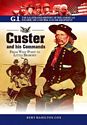 Custer and His Commands: From West Point to Little Bighorn