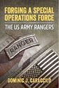 Forging a Special Operations Force: The US Army Rangers