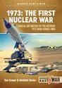 1973: The First Nuclear War: Crucial Air Battles of the October 1973 Arab-Israeli War