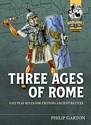 Three Ages of Rome: Fast Play Rules for Exciting Ancient Battles